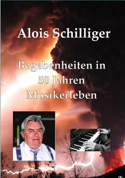 Alois Schilliger "Begebenheiten aus 50 Jahren Musikerleben"