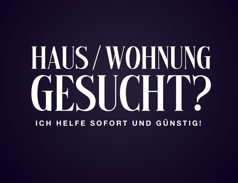 Traumhaus / Wohnung gesucht? Ich finde alles für Sie!
