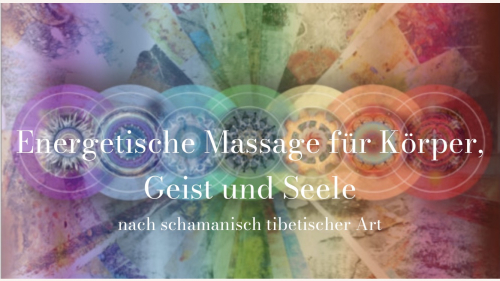 Energetische Massage nach schamanisch tibetischer Lehre 