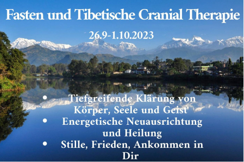 Fasten - Auszeit - Natur mit Tibetanischer Cranial Therapie