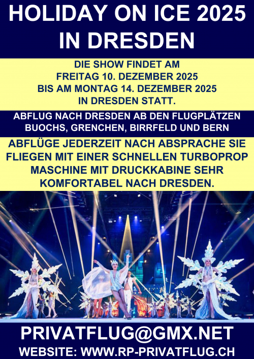 SWISS PRIVATE FLYING FLIEGT ZUR HOLYDAY ON ICE  NACH DRESDEN 